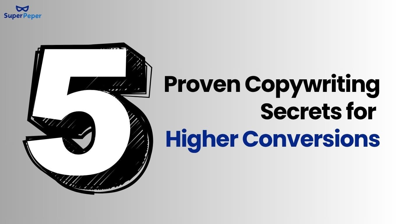 5 Proven Copywriting Secrets for Higher Conversions